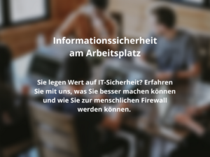 Informationssicherheit am Arbeitsplatz